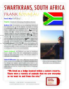 SWARTKRANS, SOUTH AFRICA FRANK BONNEAU Frank’s Major: Anthropology Program: Swartkrans Archaeology Field School, Summer Academic Life: This program was an archaeology field school
