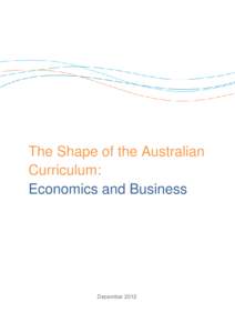 The Shape of the Australian Curriculum: Economics and Business December 2012