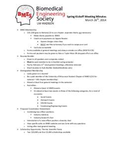 Spring Kickoff Meeting Minutes March 26th, 2014  BMES Membership o $35 ($30 goes to National,$5 to our chapter, separate checks not necessary)  Make checks payable to: BMES  Credit card payments via Square Reade