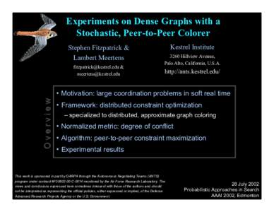 Experiments on Dense Graphs with a Stochastic, Peer-to-Peer Colorer Stephen Fitzpatrick & Lambert Meertens  & 