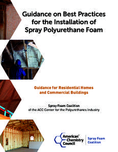 Guidance on Best Practices for the Installation of Spray Polyurethane Foam Guidance for Residential Homes and Commercial Buildings