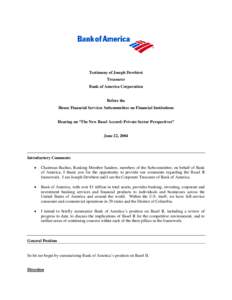 Testimony of Joseph Dewhirst Treasurer Bank of America Corporation Before the House Financial Services Subcommittee on Financial Institutions Hearing on “The New Basel Accord: Private Sector Perspectives”