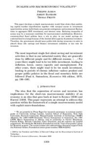 DUALISM AND MACROECONOMIC VOLATILITY* PHILIPPE AGHION ABHIJIT BANERJEE THOMAS PIKETTY This paper develops a simple macroeconomic model that shows that combining capital market imperfections together with unequal access t