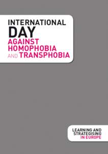 Transgender / Transphobia / Gender-based violence / Hate / Homophobia / International Day Against Homophobia and Transphobia / Transgender Europe / Coming out / Transgender Day of Remembrance / Gender / LGBT / Sexual orientation
