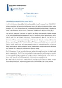 STRATEGY DOCUMENT September 2014 About the Innovation Working Group (IWG)1  In 2010, UN Secretary General Ban Ki Moon launched the Every Women and Every Child (EWEC)