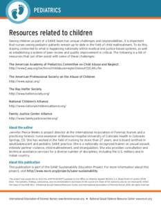 PEDIATRICS  Resources related to children Seeing children as part of a SANE team has unique challenges and responsibilities. It is important that nurses seeing pediatric patients remain up-to-date in the field of child m