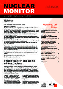 May 23, 2013 | NoEditorial Dear readers of the WISE/NIRS Nuclear Monitor, In this issue of the Monitor: Ray Acheson from Reaching Critical Will writes about the recent UN conference