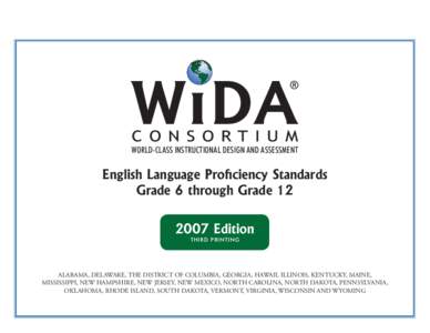 WORLD-CLASS INSTRUCTIONAL DESIGN AND ASSESSMENT  English Language Proficiency Standards Grade 6 through Grade[removed]Edition THIRD PRINTING