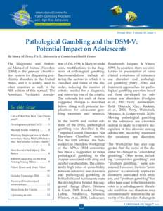 Winter 2010 Volume 10, Issue 4  Pathological Gambling and the DSM-V: Potential Impact on Adolescents By Nancy M. Petry, Ph.D., University of Connecticut Health Center