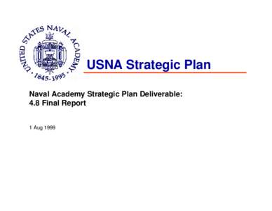 Business / Military / Association of Public and Land-Grant Universities / Middle States Association of Colleges and Schools / Patriot League / Midshipman / Bancroft Hall / Strategic planning / Small Satellite Program / United States Naval Academy / Military organization / Annapolis /  Maryland