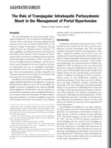 AASLD PRACTICE GUIDELINE The Role of Transjugular Intrahepatic Portosystemic Shunt in the Management of Portal Hypertension Thomas D. Boyer1 and Ziv J. Haskal2  Preamble