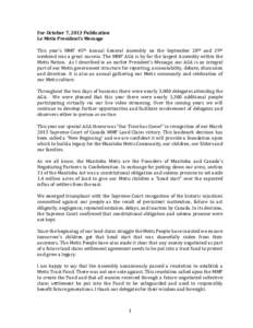 For October 7, 2013 Publication Le Metis President’s Message This year’s MMF 45th Annual General Assembly on the September 28th and 29th weekend was a great success. The MMF AGA is by far the largest Assembly within 