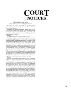 OURT CNOTICES AMENDMENT OF RULE Rules of the Supreme Court, Appellate Division Pursuant to the authority conferred by law upon the Appellate Division of the Supreme Court of the State of New York for the fourth