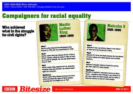 USA 1929–2000: Race attitudes GCSE > History (WJEC) > USA[removed] > Changing attitudes to the race issue Campaigners for racial equality Who achieved what in the struggle