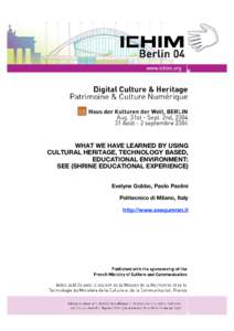 WHAT WE HAVE LEARNED BY USING CULTURAL HERITAGE, TECHNOLOGY BASED, EDUCATIONAL ENVIRONMENT: SEE (SHRINE EDUCATIONAL EXPERIENCE) Evelyne Gobbo, Paolo Paolini Politecnico di Milano, Italy