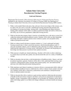 Adams State University Baccalaureate Nursing Program Goals and Outcomes Based upon The Essentials of Baccalaureate Education for Professional Nursing Practice, published by the American Association of Colleges of Nursing