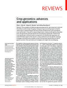 REVIEWS Crop genomics: advances and applications Peter L. Morrell1, Edward S. Buckler2 and Jeffrey Ross-Ibarra3  Abstract | The completion of reference genome sequences for many important crops and