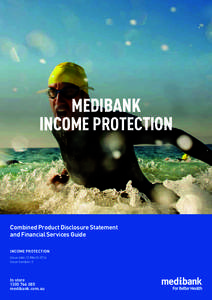 MEDIBANK INCOME PROTECTION Combined Product Disclosure Statement and Financial Services Guide INCOME PROTECTION