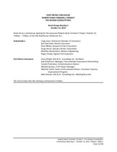 PORT METRO VANCOUVER ROBERTS BANK TERMINAL 2 PROJECT PRE-DESIGN CONSULTATION Small Group Meeting 5 October 15, 2013 Notes from a small group meeting for the proposed Roberts Bank Terminal 2 Project, October 15,