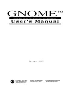 GNOME  ™ GENERAL NOAA OIL MODELING ENVIRONMENT