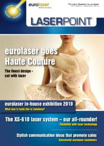 The Laser Magazine by eurolaser 10th edition / December 2010 eurolaser goes Haute Couture The finest design cut with laser