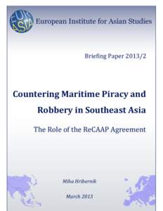 Briefing Paper[removed]Countering Maritime Piracy and Robbery in Southeast Asia The Role of the ReCAAP Agreement