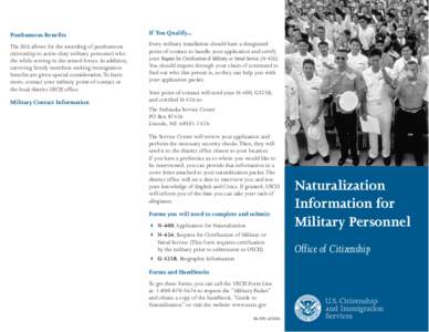 Posthumous Benefits  If Y ou Qualify... The INA allows for the awarding of posthumous citizenship to active-duty military personnel who