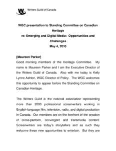 WGC presentation to Standing Committee on Canadian Heritage re: Emerging and Digital Media: Opportunities and Challenges May 4, 2010