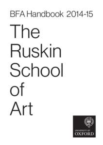 BFA Handbook[removed]The Ruskin School of