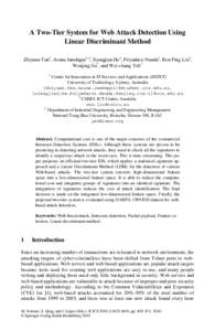 A Two-Tier System for Web Attack Detection Using Linear Discriminant Method Zhiyuan Tan1, Aruna Jamdagni1,2, Xiangjian He1, Priyadarsi Nanda1, Ren Ping Liu2, Wenjing Jia1, and Wei-chang Yeh3 1