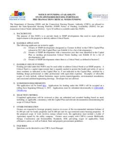 NOTICE OF FUNDING AVAILABILITY STATE-SPONSORED HOUSING PORTFOLIO PRE-TRANSACTION CRITICAL NEEDS FUNDING The Department of Housing (DOH) and the Connecticut Housing Finance Authority (CHFA) are pleased to announce the Sta