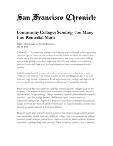 Community Colleges Sending Too Many Into Remedial Math By Eloy Ortiz Oakley and Pamela Burdman May 29, 2015  California’s 112 community colleges are designed to provide high school graduates