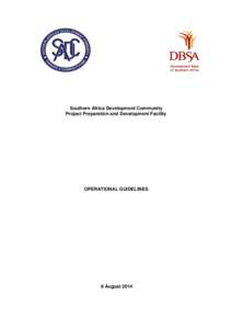 Southern Africa Development Community Project Preparation and Development Facility OPERATIONAL GUIDELINES  8 August 2014