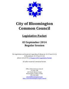 City of Bloomington Common Council Legislative Packet 03 September 2014 Regular Session For legislation and material regarding Ordinances[removed]and 14-16