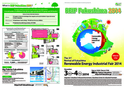 * “REIF Fukushima” is a nickname for this fair and stands for Renewable Energy Industrial Fair.  Renewable Energy Industrial Fair 2014 What is REIF Fukushima 2014 ?