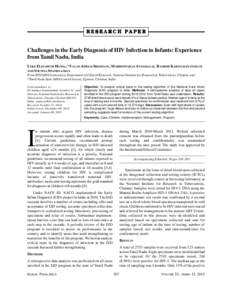 RESEARCH PAPER  Challenges in the Early Diagnosis of HIV Infection in Infants: Experience from Tamil Nadu, India LUKE ELIZABETH HANNA, *VALAN ADIMAI SIROMANY, MADHESWARAN ANNAMALAI, RAMESH KARUNAIANANTHAM AND SOUMYA SWAM