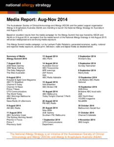 Media Report: Aug-Nov 2014 The Australasian Society of Clinical Immunology and Allergy (ASCIA) and the patient support organisation Allergy & Anaphylaxis Australia (A&AA) are intending to launch the National Allergy Stra