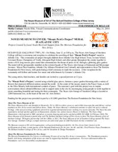 The Noyes Museum of Art of The Richard Stockton College of New Jersey 733 Lily Lake Rd, Oceanville, NJ 08231 • [removed] • www.noyesmuseum.org PRESS RELEASE Media Contact: Nicole Ellis, Visual Communications Coord