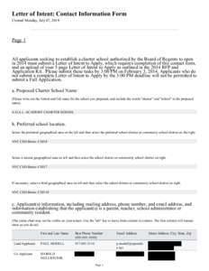 Letter of Intent: Contact Information Form Created Monday, July 07, 2014 Page 1  All applicants seeking to establish a charter school authorized by the Board of Regents to open