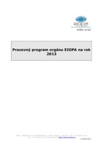 EIOPA[removed]Pracovný program orgánu EIOPA na rok[removed]EIOPA – Westhafen Tower, Westhafenplatz[removed]Frankfurt – Germany – Tel. + [removed]