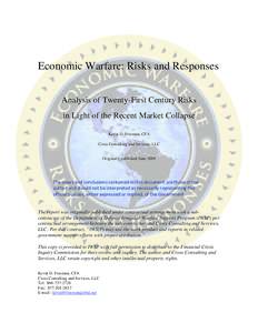 Economic Warfare: Risks and Responses Analysis of Twenty-First Century Risks in Light of the Recent Market Collapse Kevin D. Freeman, CFA Cross Consulting and Services, LLC