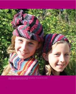 Above: Chrissy and Caitlin Smyth model the Zig Zag Beanie. This size also fits an adult. Chrissy wears a knitted scarf by Dian Lloyd. 42  Zig Zag Beanie
