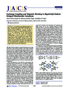 Communication pubs.acs.org/JACS Exchange Coupling and Magnetic Blocking in Bipyrimidyl RadicalBridged Dilanthanide Complexes Selvan Demir, Joseph M. Zadrozny, Michael Nippe, and Jeﬀrey R. Long* Department of Chemistry,