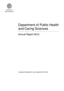 Department of Public Health and Caring Sciences Annual Report 2012 Avsändare/Fastställd av Johan Hallqvist