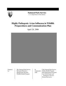 National Park Service U. S. Department of the Interior Highly Pathogenic Avian Influenza in Wildlife Preparedness and Communication Plan April 28, 2006