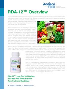 RDA-12™ Overview Do you remember what it was like to feel young and be full of energy all day long? Exercise and be active without being sore or tired the next day? Eat whatever you wanted without worrying about your w