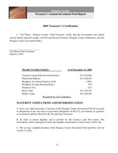 Douglas County Treasurer’s Annual Investment Pool Report 2009 Treasurer’s Certification I, Ted Thran , Douglas County Clerk-Treasurer, certify that the investments and related activity herein reported comply with Nev