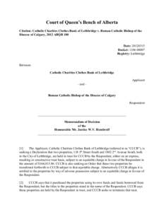 Court of Queen’s Bench of Alberta Citation: Catholic Charities Clothes Bank of Lethbridge v. Roman Catholic Bishop of the Diocese of Calgary, 2012 ABQB 180 Date: [removed]Docket: [removed]