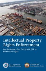 Intellectual Property Rights Enforcement How Businesses Can Partner with CBP to Protect their Rights  National IPR