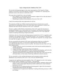 Issues Arising from the Abolition of the ALTC We provide this background paper as four senior representatives of the Councils of Deans signatory to the letters to the Prime Minister of February 7th and March 16th, expres